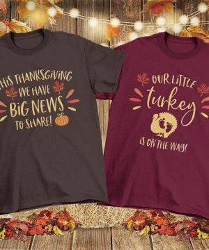 this thanksgiving we have big news to share our little turkey is in the way couple pregnancy maternity reveal tshirts