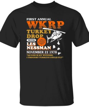wkrp first annual turkey drop with les nessman november 22 1978 unisex tshirt sweatshirt hoodie lstoi43809